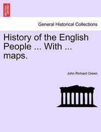 Cover image for History of the English People ... with ... Maps.