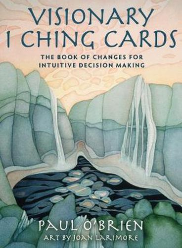 Visionary I Ching Cards: The Book of Changes for Intuitive Decision Making