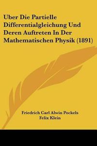 Cover image for Uber Die Partielle Differentialgleichung Und Deren Auftreten in Der Mathematischen Physik (1891)