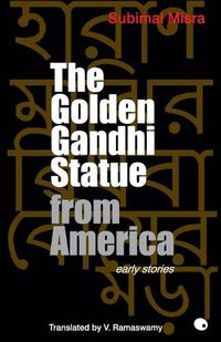 Cover image for The Golden Gandhi Statue From America