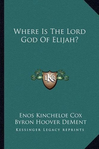 Cover image for Where Is the Lord God of Elijah?