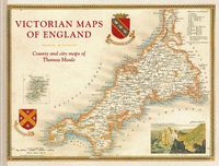 Cover image for Victorian Maps of England: The county and city maps of Thomas Moule