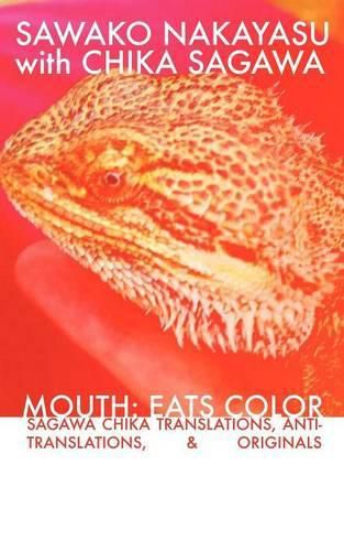 Cover image for Mouth: Eats Color -- Sagawa Chika Translations, Anti-Translations, & Originals