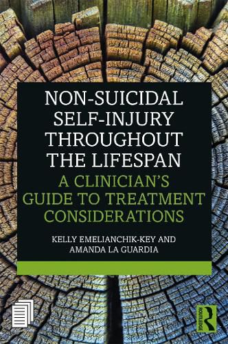 Cover image for Non-Suicidal Self-Injury Throughout the Lifespan: A Clinician's Guide to Treatment Considerations