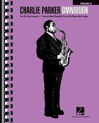 Cover image for Charlie Parker Omnibook - Volume 2: For B-Flat Instruments