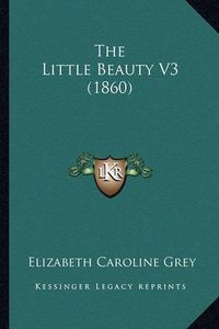 Cover image for The Little Beauty V3 (1860)