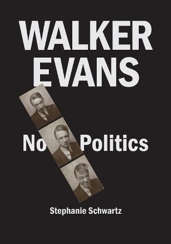 Walker Evans: No Politics