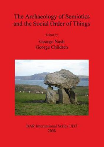 The Archaeology of Semiotics and the Social Order of Things