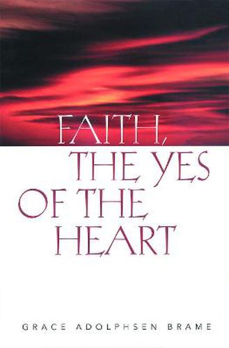 Cover image for Faith, the Yes of the Heart