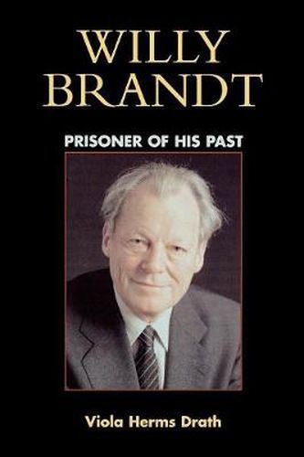 Cover image for Willy Brandt: Prisoner of His Past