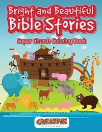 Cover image for Bright and Beautiful Bible Stories Super Church Coloring Book