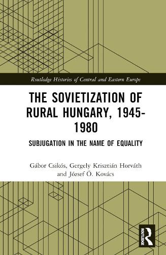 Cover image for The Sovietization of Rural Hungary, 1945-1980