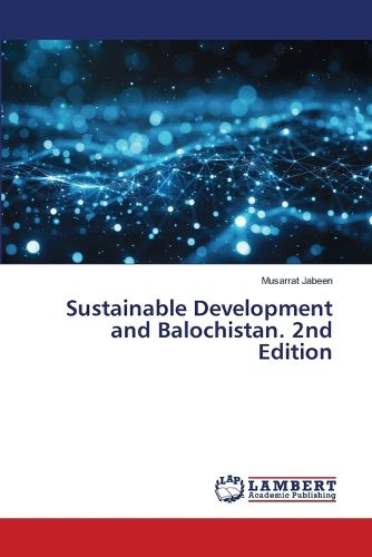 Cover image for Sustainable Development and Balochistan. 2nd Edition