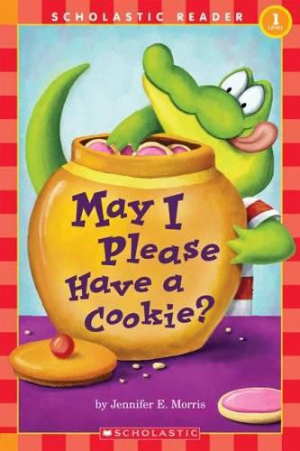 Cover image for May I Please Have a Cookie? (Scholastic Reader, Level 1): May I Please Have a Cookie?