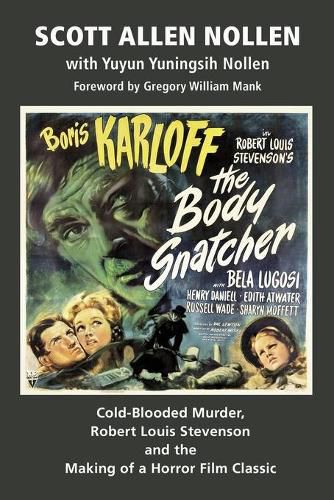 Cover image for The Body Snatcher: Cold-Blooded Murder, Robert Louis Stevenson and the Making of a Horror Film Classic