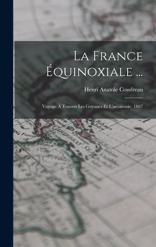 Cover image for La France Equinoxiale ...