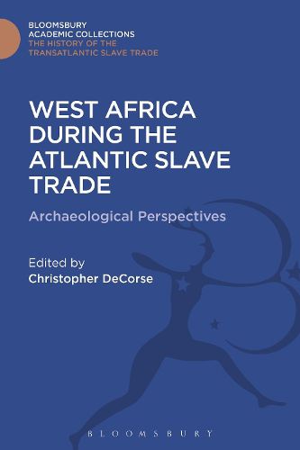 Cover image for West Africa During the Atlantic Slave Trade: Archaeological Perspectives