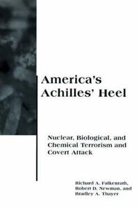 Cover image for America's Achilles' Heel: Nuclear, Biological and Chemical Terrorism and Covert Attack