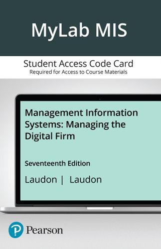Cover image for MyLab MIS with Pearson eText Management Information Systems: Managing the Digital Firm -- Access Card