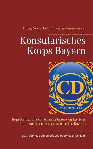 Cover image for Konsularisches Korps Bayern: Representations consulaires basees en Baviere. Consular representations based in Bavaria