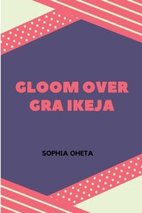 Cover image for Gloom over GRA Ikeja