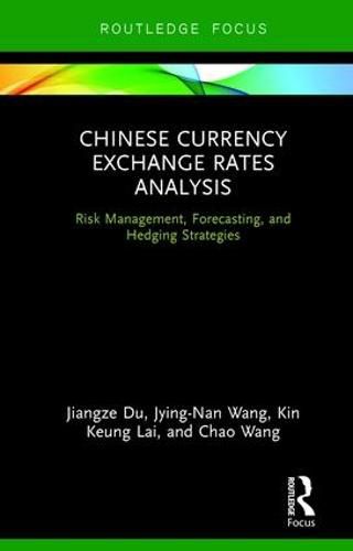 Cover image for Chinese Currency Exchange Rates Analysis: Risk Management, Forecasting and Hedging Strategies