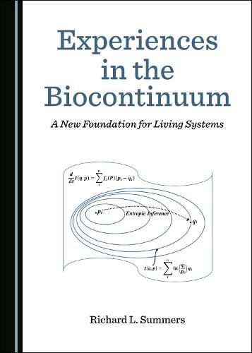 Cover image for Experiences in the Biocontinuum: A New Foundation for Living Systems