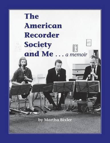 Cover image for The American Recorder Society and Me . . . a Memoir