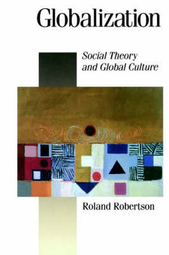 Cover image for Globalization: Social Theory and Global Culture