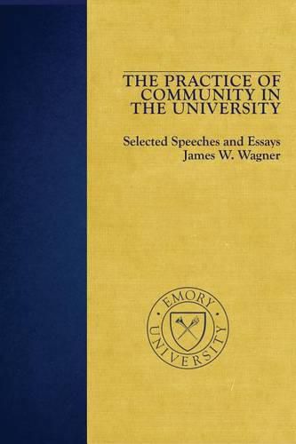 Cover image for The Practice of Community in the University: Selected Speeches and Essays