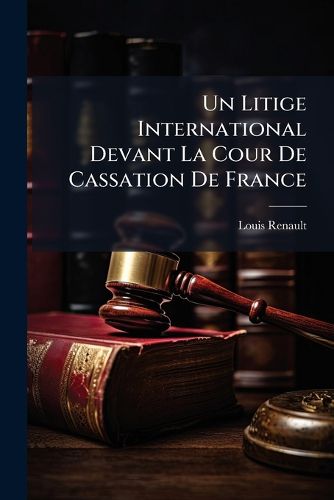 Cover image for Un Litige International Devant La Cour de Cassation de France