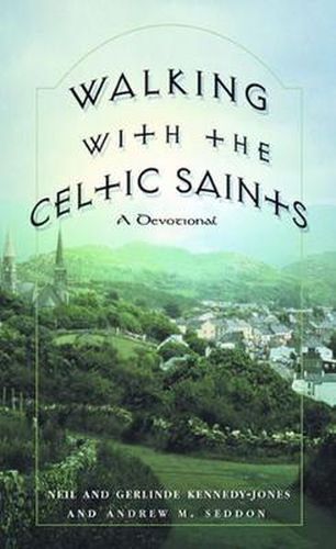 Cover image for Walking with the Celtic Saints: A Devotional