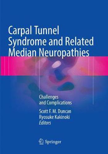 Cover image for Carpal Tunnel Syndrome and Related Median Neuropathies: Challenges and Complications