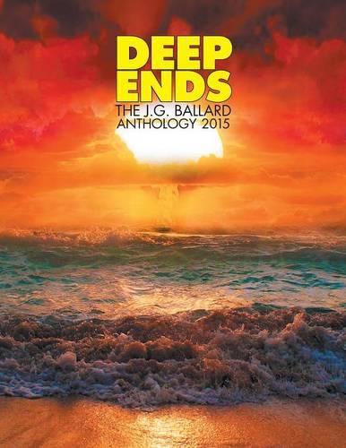 Cover image for Deep Ends: The J.G. Ballard Anthology 2015