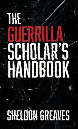Cover image for The Guerrilla Scholar's Handbook, A guide to the pursuit of learning for pleasure, empowerment, and changing the world.