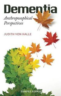 Cover image for Dementia: Anthroposophical Perspectives