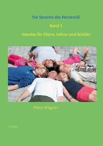 Cover image for Die Sprache des Herzens, Band 1: Impulse fur Eltern, Lehrer und Schuler