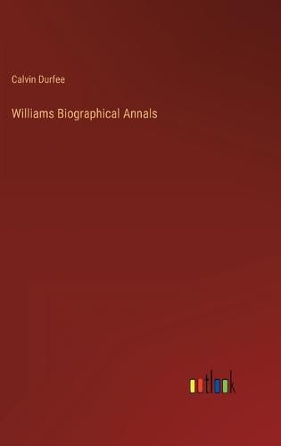 Williams Biographical Annals