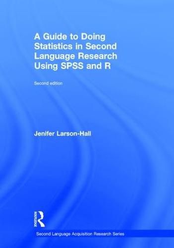 Cover image for A Guide To Doing Statistics In Second Language Research Using Spss and R