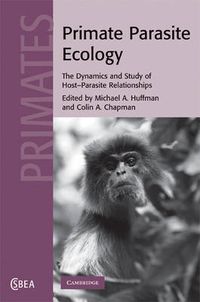 Cover image for Primate Parasite Ecology: The Dynamics and Study of Host-Parasite Relationships