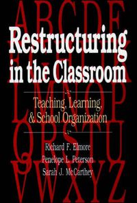 Cover image for Teaching, Learning and School Organization: Restructuring and Classroom Practice in Three Elementary Schools