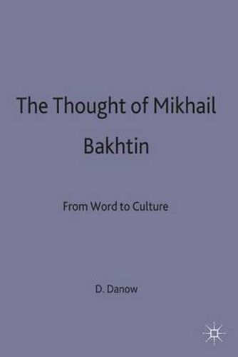 Cover image for The Thought of Mikhail Bakhtin: From Word to Culture