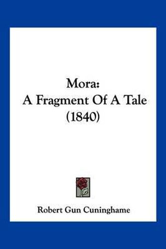 Cover image for Mora: A Fragment of a Tale (1840)