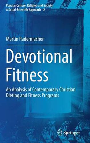 Cover image for Devotional Fitness: An Analysis of Contemporary Christian Dieting and Fitness Programs