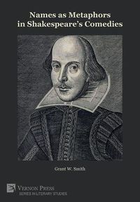 Cover image for Names as Metaphors in Shakespeare's Comedies