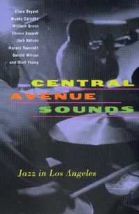 Cover image for Central Avenue Sounds: Jazz in Los Angeles