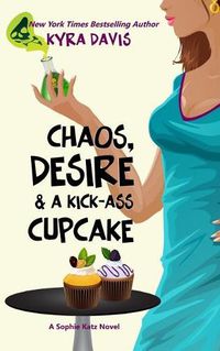 Cover image for Chaos, Desire & a Kick-Ass Cupcake