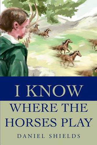 Cover image for I Know Where the Horses Play