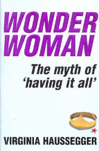 Cover image for Wonder Woman: The myth of 'having it all