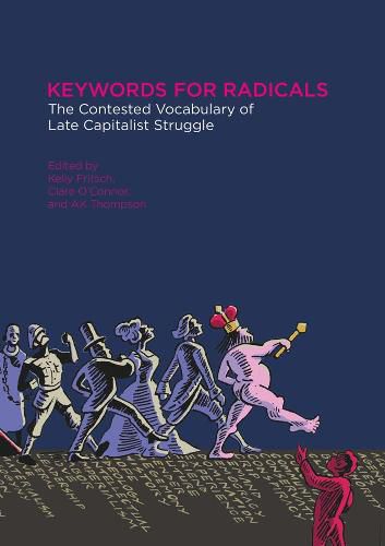 Cover image for Keywords For Radicals: The Contested Vocabulary of Late Capitalist Struggle